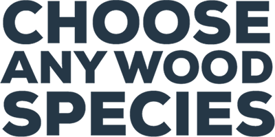 Choose any wood species